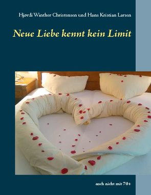 Neue Liebe kennt kein Limit von Christensen,  Hjørdi Winther, Larsen,  Hans Kristian