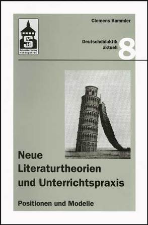 Neue Literaturtheorien und Unterrichtspraxis von Kammler,  Clemens