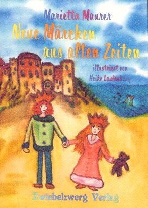 Neue Märchen aus alten Zeiten von Laufenburg,  Heike, Maurer,  Marietta