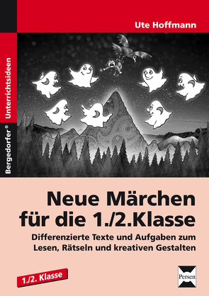 Neue Märchen für die 1./2. Klasse von Hoffmann,  Ute