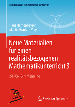 Neue Materialien für einen realitätsbezogenen Mathematikunterricht 3 von Bracke,  Martin, Humenberger,  Hans