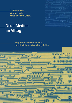 Neue Medien im Alltag von Boehnke,  Klaus, Holly,  Werner, Voß,  G. Günter