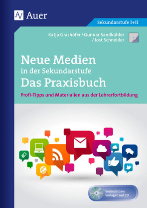 Neue Medien in der Sekundarstufe Das Praxisbuch von Grashöfer,  Katja, Sandkühler,  Gunnar, Schneider,  Jost