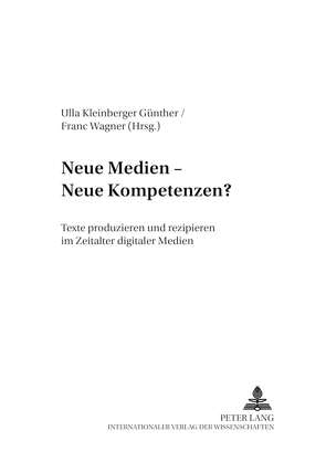 Neue Medien – Neue Kompetenzen? von Kleinberger Günther,  Ulla, Wagner,  Franc