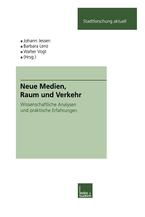 Neue Medien, Raum und Verkehr von Jessen,  Johann, Lenz,  Barbara, Vogt,  Walter