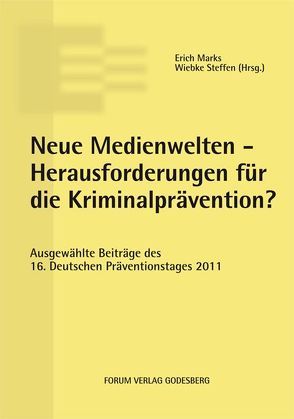 Neue Medienwelten – Herausforderungen für die Kriminalprävention? von Marks,  Erich, Steffen,  Wiebke