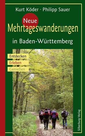 Neue Mehrtageswanderungen in Baden-Württemberg von Köder,  Kurt, Sauer,  Philipp