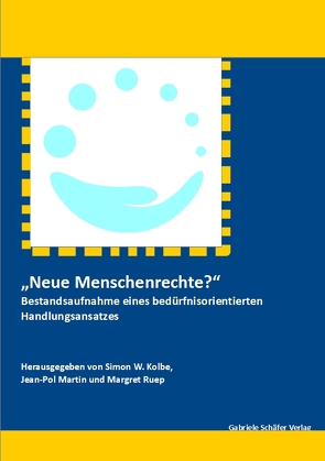 „Neue Menschenrechte?“ von Kolbe,  Simon W., Martin,  Jean-Pol, Ruep,  Margret