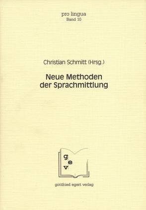 Neue Methoden der Sprachmittlung von Bastian,  Sabine, Engel,  Gabriele, Fleischmann,  Eberhard, Inhoffen,  Nicola, Klauke,  Michael, Schmidtke-Nikella,  Michael, Schmitt,  Christian, Schmitz,  Klaus D, Wilss,  Wolfram, Winkelmann,  Otto, Würstle,  Regine