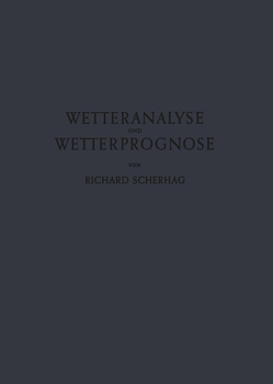 Neue Methoden der Wetteranalyse und Wetterprognose von Scherhag,  Richard