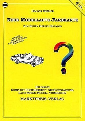 Neue Modellauto-Farbkarte von Wanner,  Holger