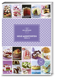 Neue Modetorten von A-Z von Dr. Oetker Verlag