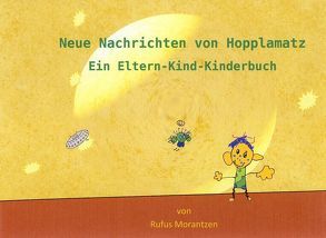 Neue Nachrichten von Hopplamatz von Morantzen,  Rufus