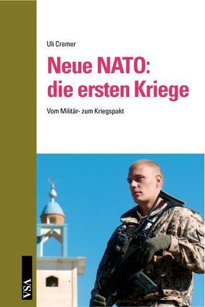 Neue NATO: die ersten Kriege von Cremer,  Uli, Ströbele,  Christian