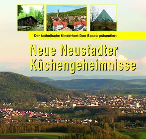 Neue Neustadter Küchengeheimnisse von Katholische Kinderhort Don Bosco