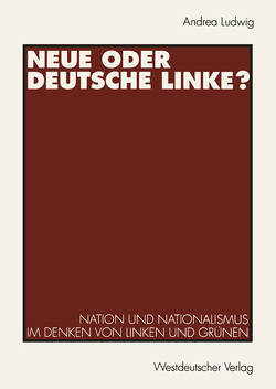 Neue oder Deutsche Linke? von Ludwig,  Andrea