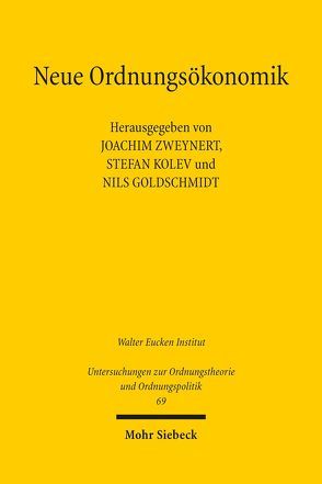 Neue Ordnungsökonomik von Goldschmidt,  Nils, Kolev,  Stefan, Zweynert,  Joachim