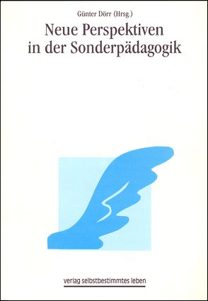 Neue Perspektiven in der Sonderpädagogik von Dörr,  Günter, Dreher,  Walter, Fornefeld,  Barbara, Fröhlich,  Andreas, Haupt,  Ursula, Speck,  Otto