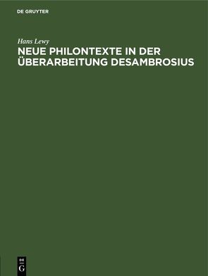 Neue Philontexte in der Überarbeitung Desambrosius von Lewy,  Hans
