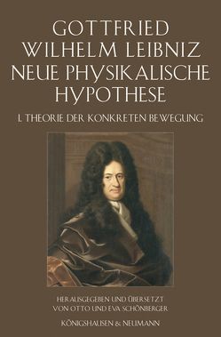 Neue Physikalische Hypothese von Leibniz,  Gottfried Wilhelm, Schönberger,  Eva, Schönberger,  Otto