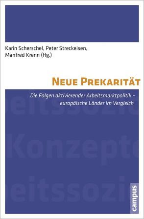 Neue Prekarität von Atzmüller,  Roland, Booth,  Melanie, Canonica,  Alan, Doerre,  Klaus, Greenwood,  Ian, Greer,  Ian, Holst,  Hajo, Koch,  Martina, Krenn,  Manfred, Mäder,  Ueli, Marquardsen,  Kai, Papouschek,  Ulrike, Scherschel,  Karin, Streckeisen,  Peter, Stuart,  Mark, Trappmann,  Vera