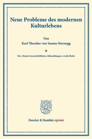 Neue Probleme des modernen Kulturlebens. von Inama-Sternegg,  Karl Theodor von