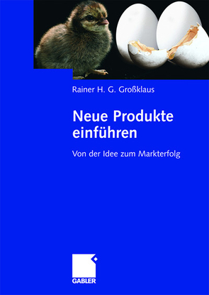 Neue Produkte einführen von Großklaus,  Rainer