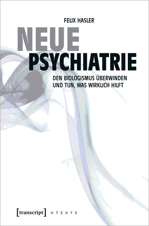 Neue Psychiatrie von Hasler,  Felix