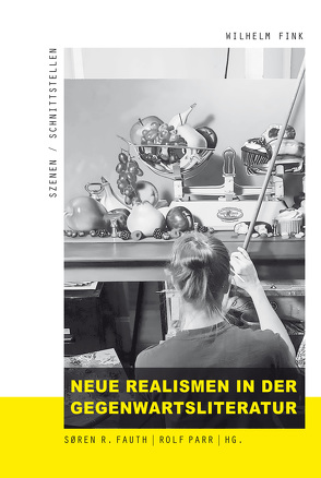 Neue Realismen in der Gegenwartsliteratur von Amann,  Wilhelm, Breger,  Claudia, Ewert,  Michael, Fauth,  Soeren R., Fauth,  Søren R., Herzog,  Todd, Klose,  Anne-Christine, Mein,  Georg, Moser,  Natalie, Nusser,  Tanja, Parr,  Rolf, Pause,  Johannes, Schmidt,  Maike, Schnell,  Ralf, Schramm,  Moritz, Süselbeck,  Jan, Tischel,  Alexandra, Wiegmann,  Eva