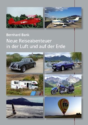 Neue Reiseabenteuer in der Luft und auf der Erde von Bank,  Bernhard