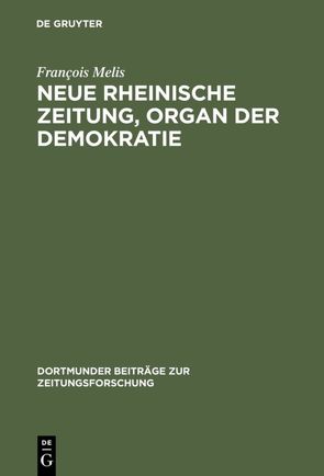 Neue Rheinische Zeitung, Organ der Demokratie von Melis,  Francois