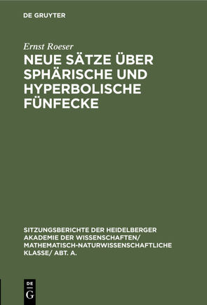 Neue Sätze über sphärische und hyperbolische Fünfecke von Roeser,  Ernst