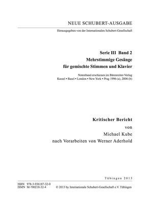 Neue Schubert-Ausgabe. Kritische Berichte / Mehrstimmige Gesänge für gemischte Stimmen und Klavier von Aderhold,  Werner, Kube,  Michael