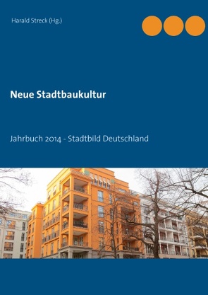 Neue Stadtbaukultur von Streck,  Harald