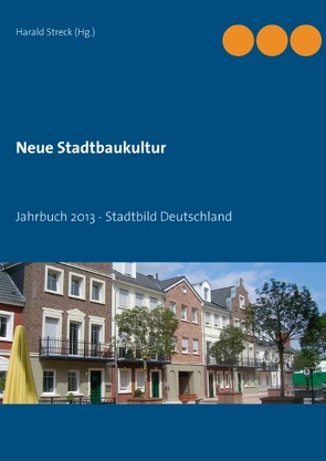 Neue Stadtbaukultur von Streck,  Harald