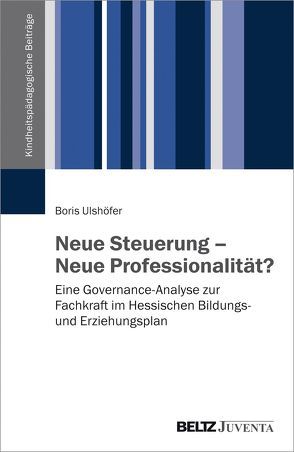 Neue Steuerung – Neue Professionalität? von Ulshöfer,  Boris