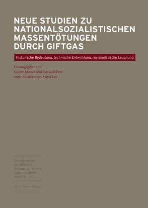 Neue Studien zu nationalsozialistischen Massentötungen durch Giftgas von Ley,  Astrid, Morsch,  Günter, Perz,  Bertrand