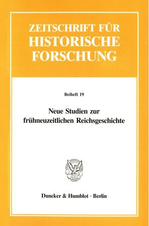 Neue Studien zur frühneuzeitlichen Reichsgeschichte. von Kunisch,  Johannes