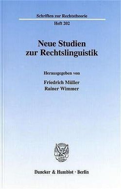 Neue Studien zur Rechtslinguistik. von Müller,  Friedrich, Wimmer,  Rainer