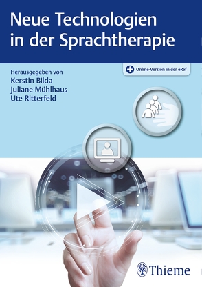 Neue Technologien in der Sprachtherapie von Bilda,  Kerstin, Mühlhaus,  Juliane, Ritterfeld,  Ute