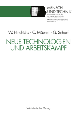 Neue Technologien und Arbeitskampf von Hindrichs,  Wolfgang, Mäulen,  Claus, Scharf,  Günter