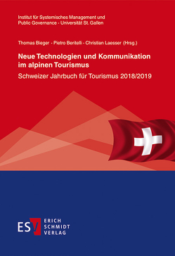 Neue Technologien und Kommunikation im alpinen Tourismus von Bandi Tanner,  Monika, Beritelli,  Pietro, Bichler,  Bernhard, Bieger,  Thomas, Buer,  Christian, Capol,  Corsin, Eckert,  Christian, Eggli,  Florian, Fickel,  Lisa, Fischer,  Daniel, Gardini,  Marco A., Herold,  Annika, Huck,  Lukas, Jacobson,  Christopher, Kämpf,  Richard, Laesser,  Christian, Lehmann Friedli,  Therese, Lymann,  Roland, Moser,  Peter, Pechlaner,  Harald, Perren,  Marcel, Peters,  Mike, Pikkemaat,  Birgit, Raich,  Frieda, Rufer,  Rebekka, Stettler,  Jürg, Wallebohr,  Anna, Zehrer,  Anita