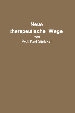 Neue therapeutische Wege von Stejskal,  Karl