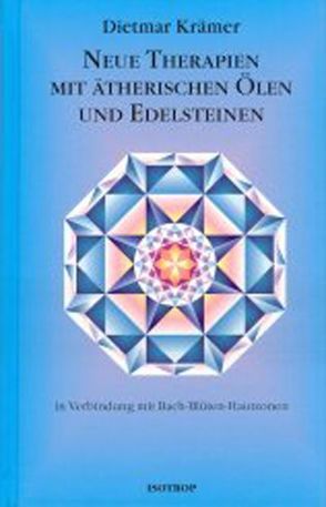 Neue Therapien mit ätherischen Ölen und Edelsteinen von Krämer,  Dietmar