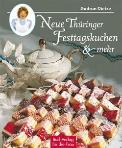 Neue Thüringer Festtagskuchen & mehr von Dietze,  Gudrun, Hämsch,  Uwe