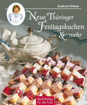 Neue Thüringer Festtagskuchen & mehr von Dietze,  Gudrun, Hämsch,  Uwe