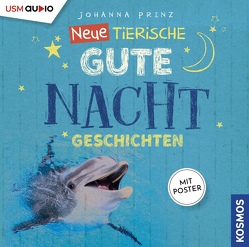 Neue Tierische Gute-Nacht-Geschichten von Fischer,  Florian, Prinz,  Johanna