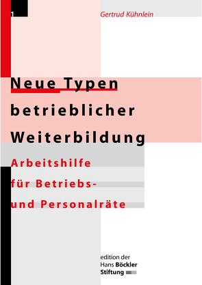 Neue Typen betrieblicher Weiterbildung von Kühnlein,  Gertrud