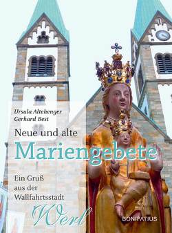 Neue und alte Mariengebete von Altehenger,  Ursula, Best,  Gerhard