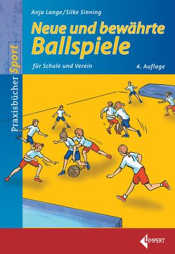 Neue und bewährte Ballspiele von Lange,  Anja, Sinning,  Silke